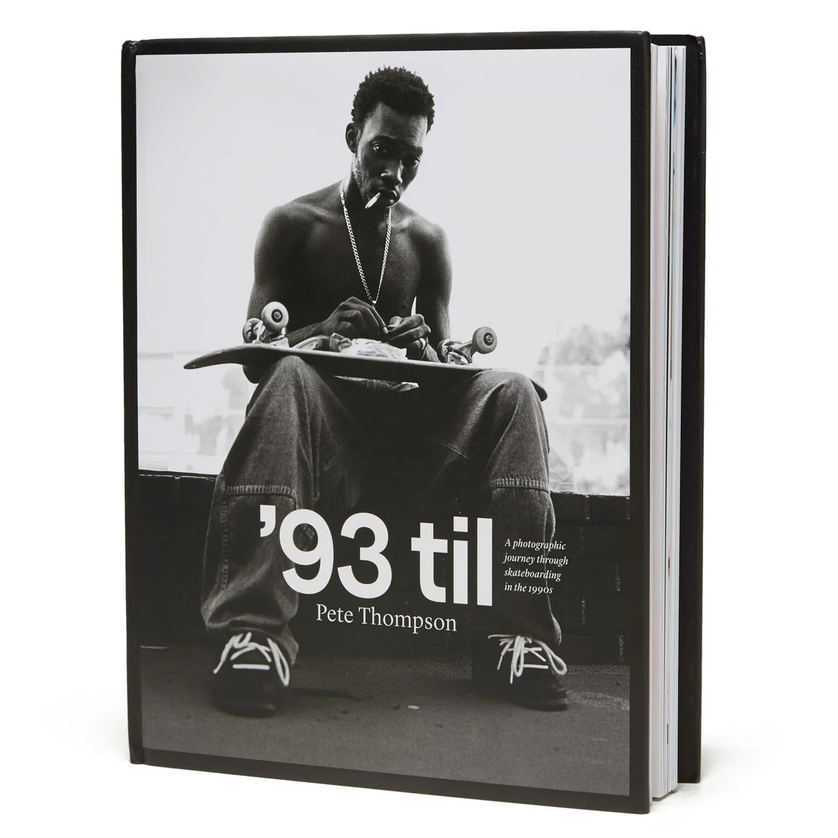 93 Til: A Photographic Journey Through Skateboarding in the 1990's By Pete Thompson Book
