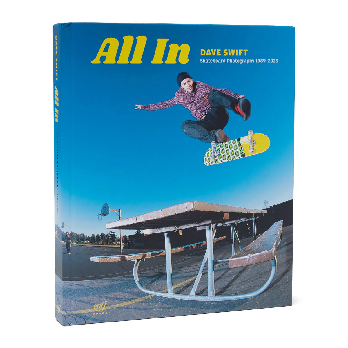 All In: Skateboard Photography By Dave Swift from 1989-2025 Book